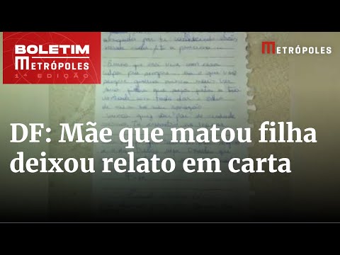 Em carta, mãe confessa morte de filha antes de incendiar apartamento no DF | Boletim Metrópoles 1º