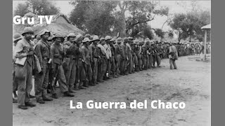 La guerra del Chaco  Gru TV