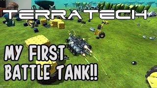 Playing TerraTech (Pre Alpha Demo) (Part 3) (MY FIRST BATTLE TANK!!)