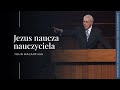 Jezus naucza nauczyciela | John MacArthur