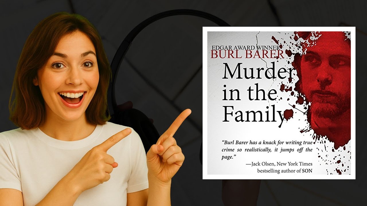 Murder in the Family by Burl Barer | True Crime Audiobook Review 🔪🎧
