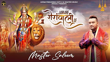Jaikare Sheranwali De || Master Saleem || Devi Bhajan 2022 || Master Music