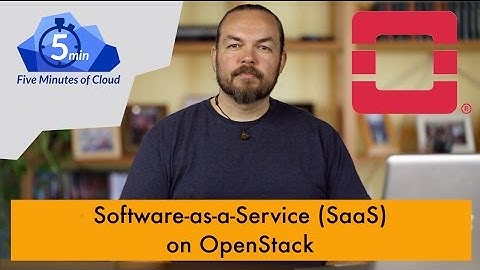 OpenStack for Software-as-a-Service (SaaS) Clouds 5MoC-39