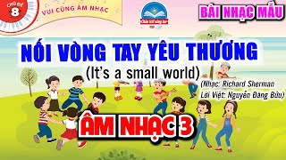 Nối Vòng Tay Yêu Thương - Nhạc Mẫu | It's Small World | Âm Nhạc 3 - SGK Chân Trời Sáng Tạo