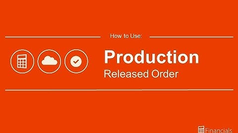 How to Use the Released Production Order