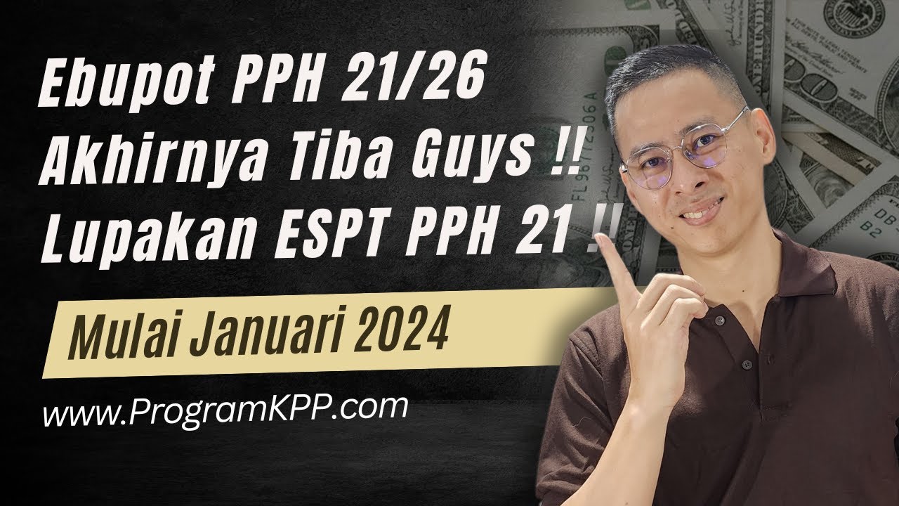 Lupakan ESPT PPH 21 Beralih Ke Ebupot PPH 21 MULAI MASA JANUARI 2024 Lupakan espt pph 21 beralih ke ebupot pph 21 mulai masa januari 2024
