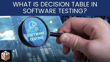 What is Decision Table in Software Testing?