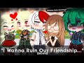 "I Wanna Ruin Our Friendship..." ||BNHA/MHA||meme||Ft. Deku,Bakugo,Todoroki||"Y/N To The Rescue!!"||