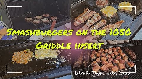 Making Smashburgers on the Masterbuilt 1050 smoker using griddle insert