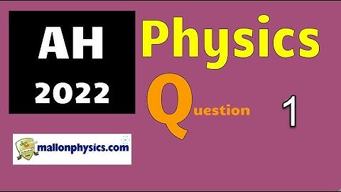 Advanced Higher Physics 2022 Q1
