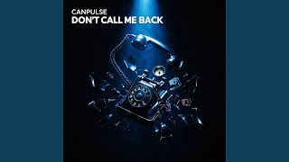 Don't Call Me Back Update