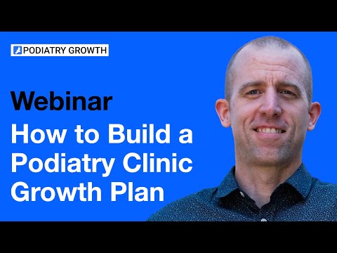 How to Build a Podiatry Clinic Growth Plan