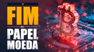 O FIM DO PAPEL MOEDA - Controle Mundial - Lamartine Posella