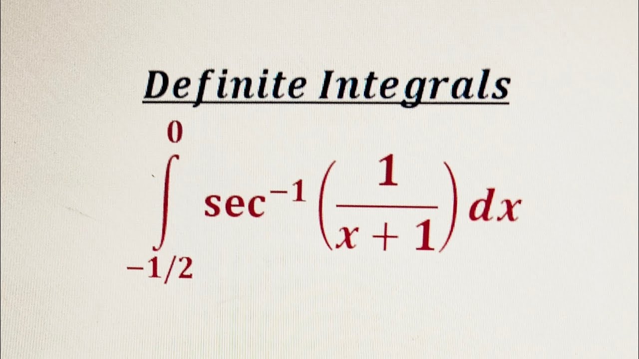 Definite integral of sec^-1(1/x+1) from minus half to zero. - YouTube
