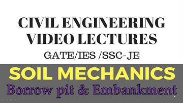 Soil mechanics(Geotech)| Borrow pit & embankment | lecture3