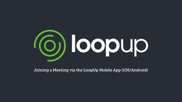 Joining a Meeting via the LoopUp Mobile App (iOS/Android)