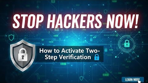 Stop Hackers Now! How to Activate Two-Step Verification in 2025 🔒