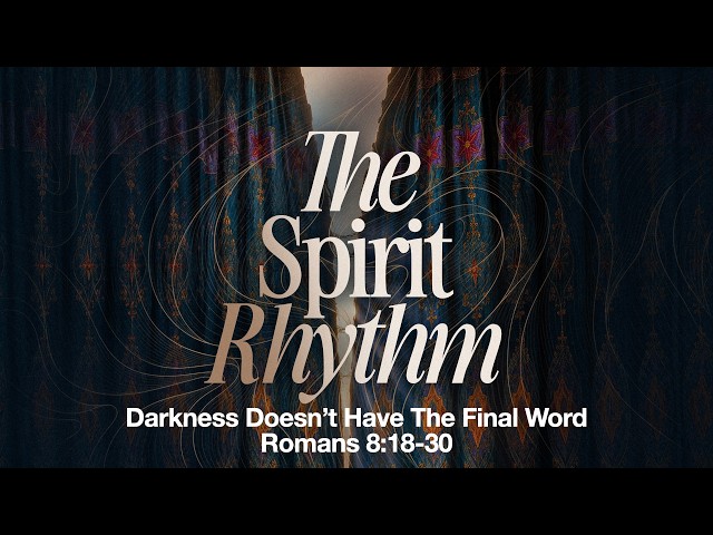 Darkness Doesn't Have The Final Word | Romans 8:18-30 | September 27, 2026