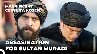 Prince Bayezid Prepared An Assasination For Sultan Murad! | Magnificent Century Kosem