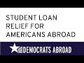 Democrats Abroad presents Student Loan Relief for Americans Abroad