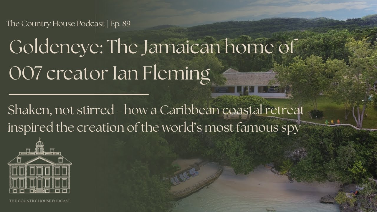 Shaken, Not Stirred | Goldeneye: The Jamaican home of 007 creator Ian Fleming | Ep. 89