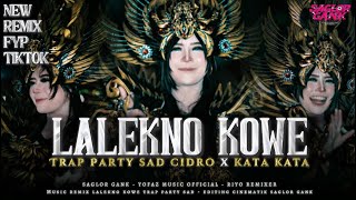 DJ LALEKNO KOWE || STYLE TRAP PARTY SAD CIDRO || BASS NGUK NGUK || DJ RIYO REMIXER 
