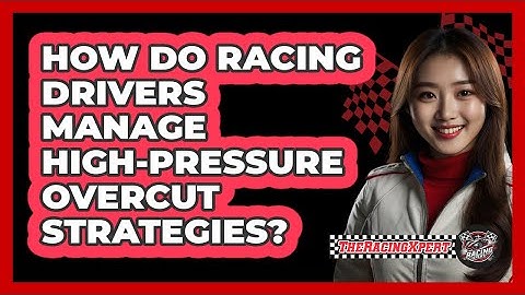How Do Racing Drivers Manage High-pressure Overcut Strategies? - The Racing Xpert