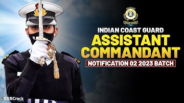 Indian Coast Guard Assistant Commandant Notification 2023