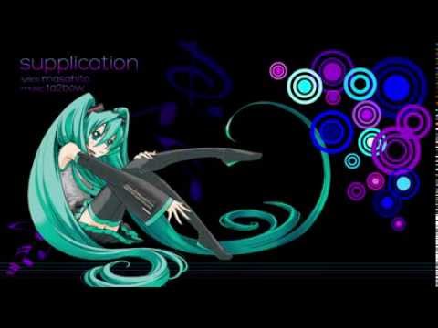 【HATSUNE　MIKU】supplication【original】