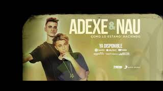 Adexe & Nau Suga