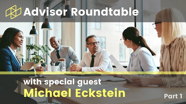Advisor Roundtable with Michael Eckstein June 28/2...