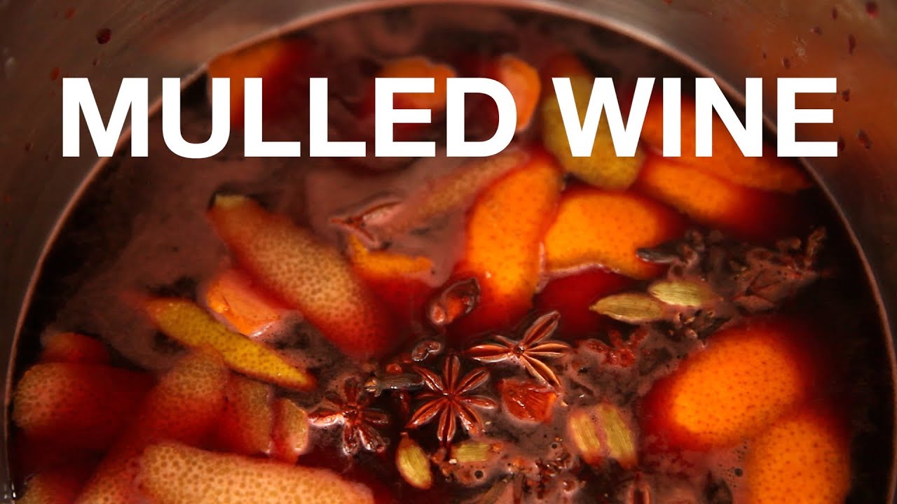 Mulled Wine Recipe - ChefSteps