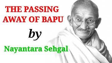The passing away of Bapu by Nayantara Sehgal//class 10//Lesson 3//All units//Bengali Explanation