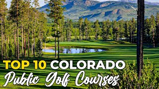 Top 10 Public Golf Courses in Colorado: A Golfer's Paradise!