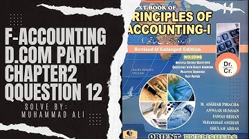F-ACCOUNTING /D .COM PART1/CHAPTER 2 /QUESTION 12/SOLVE BY MUHAMMAD ALI
