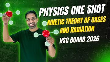 Kinetic Theory of Gases & Radiation One Shot | HSC Board Physics Chapter 3 | Full Chapter Revision