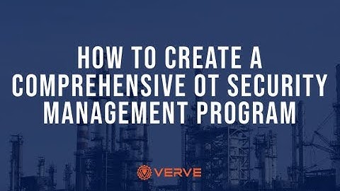 How to Create a Comprehensive OT Security Management Program & Technology Stack | SecureOT