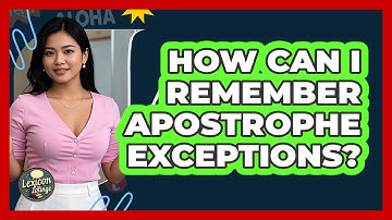 How Can I Remember Apostrophe Exceptions? - Lexicon Lounge