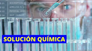 Las SOLUCIONES QUÍMICAS: soluto y solvente, tipos y propiedades🧪