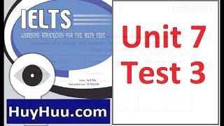 09 IELTS Listening Strategies for the IELTS Test   Unit 7 Test 3