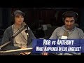 Rob vs Anthony - What Happened in Los Angeles? - Jim Norton & Sam Roberts