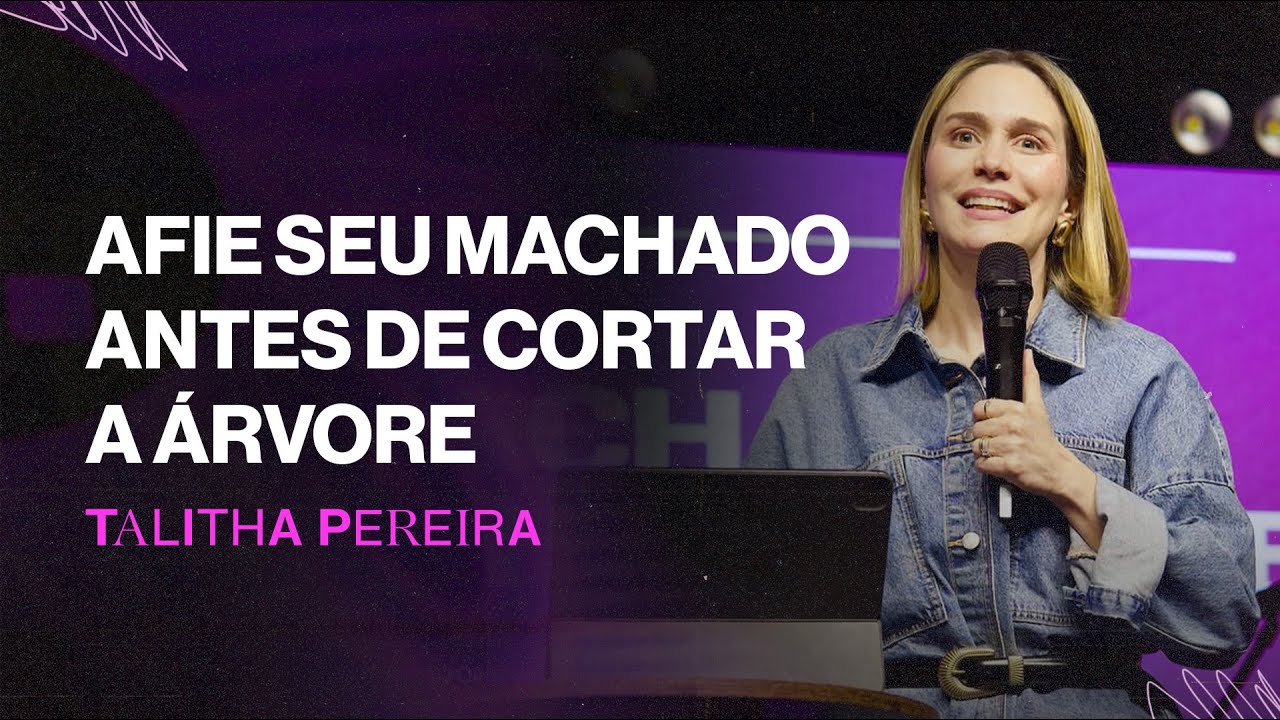 Afie Seu Machado Antes De Cortar A Árvore - Talitha Pereira