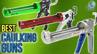 7 Best Caulking Guns 2017