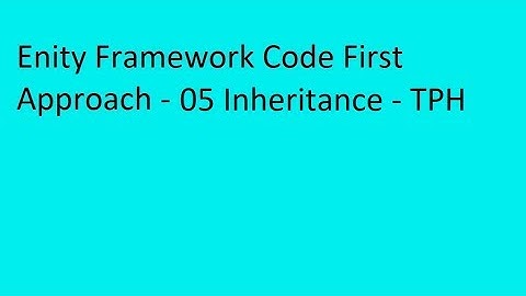Entity Framework Code First Approach - 05 - Inheritance (TPH) - By Satya Prakash Tripathi