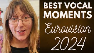 Best Vocal Moments Eurovision 2024