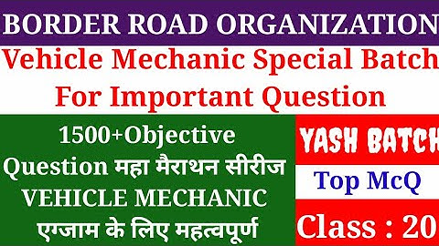 BRO VEHICLE MECHANIC IMPORTANT QUESTIONS YASH BATCH CLASS: 20||ITI MMV IMPORTANT MCQ FOR EXAM||