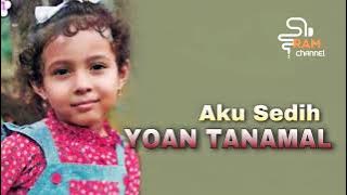 YOAN TANAMAL : Aku Sedih