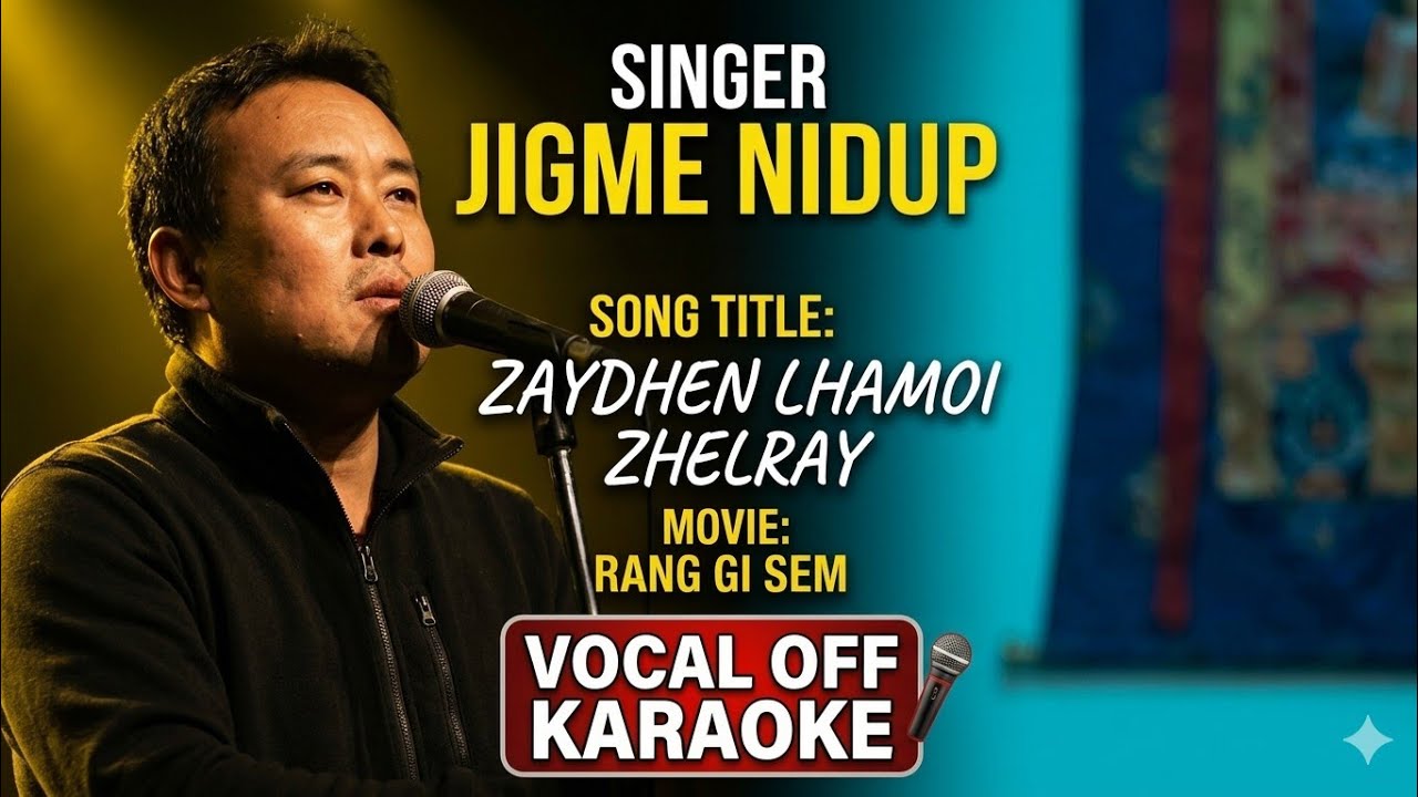 Zay dhen lhamoi zhelray [vocal off ] || Jigme Nidup || bhutanese karaoke song with lyrics 