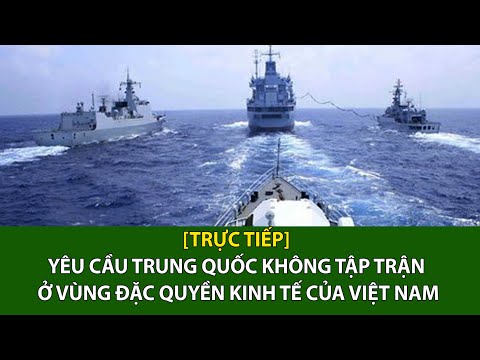 [Trực tiếp] Yêu cầu Trung Quốc không tập trận ở vùng đặc quyền kinh tế của Việt Nam | VTC16