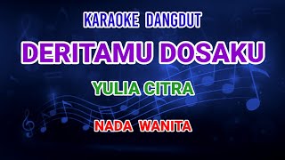 Deritamu Dosaku - Yulia Citra Karaoke